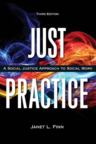 Just Practice: A Social Justice Approach to Social Work