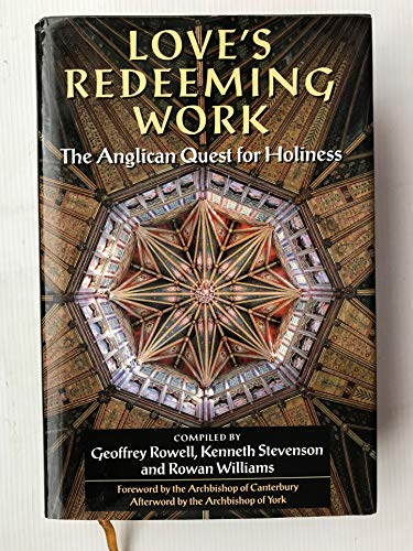 Love's Redeeming Work: The Anglican Quest for Holiness