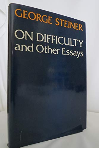 On Difficulty and Other Essays
