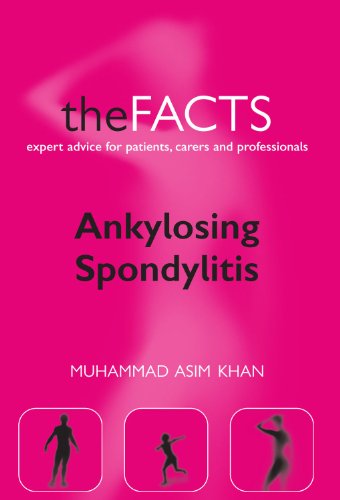 Ankylosing Spondylitis: The Facts (The ^AFacts Series)