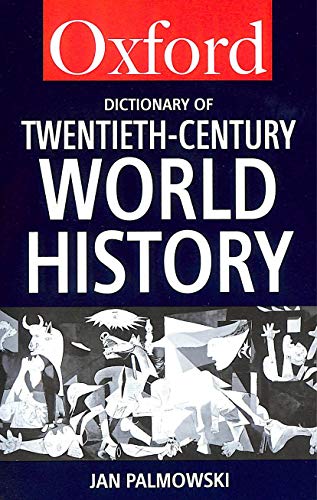 A Dictionary of Twentieth-Century World History (Oxford Quick Reference)
