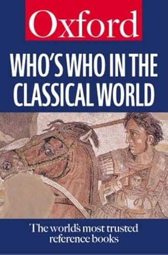 Who's Who in the Classical World (Oxford Paperback Reference)