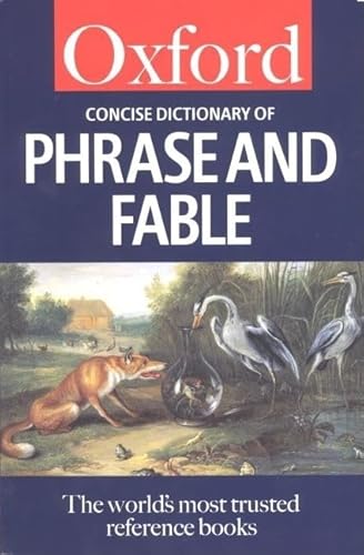 A Concise Dictionary of Phrase and Fable (Oxford Quick Reference)