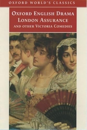 London Assurance and other Victorian Comedies (Oxford World's Classics)