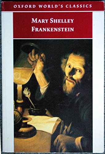 Frankenstein: Or, The Modern Prometheus (Oxford World's Classics)