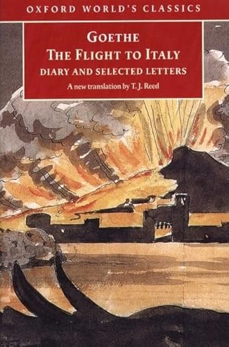 The Flight to Italy: Diary and Selected Letters (Oxford World's Classics)