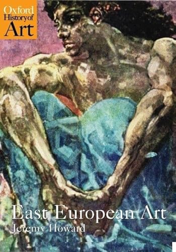 East European Art: 1650-1950 (Oxford History of Art)