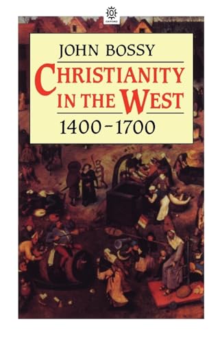 BOSSY:CHRISTIANITY IN THE WEST 1400-1700 PAPER (OPUS)