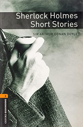 Oxford Bookworms Library: Sherlock Holmes Short Stories: level 2: 700-Word Vocabulary