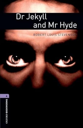 Oxford Bookworms Library: Dr. Jekyll and Mr. Hyde: Level 4: 1400-Word Vocabulary
