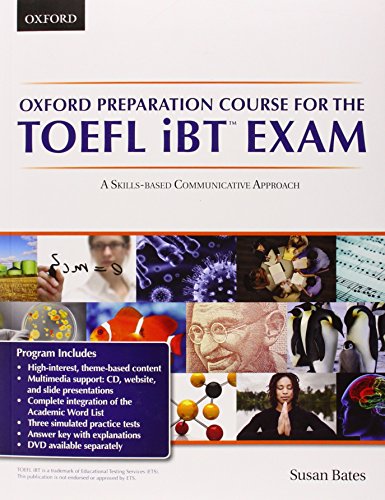 Oxford Preparation Course for the TOEFL iBT Exam: A Skills Based Communicative Approach