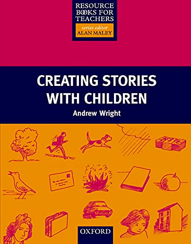 Creating Stories with Children (Resource Books for Teachers)