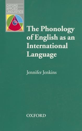 The Phonology of English as an International Language (Oxford Applied Linguistics)