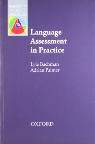 Language Assessment in Practice (Oxford Applied Linguistics)