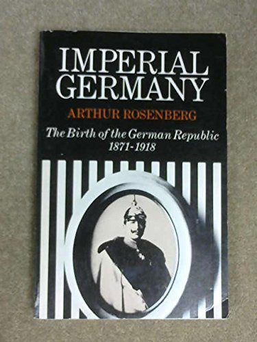 Imperial Germany, The Birth of the German Republic, 1871-1918