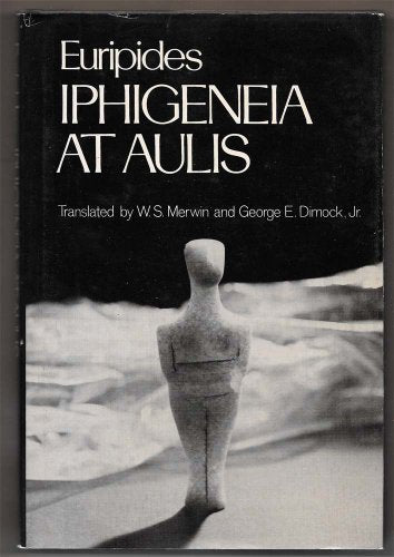 Iphigeneia at Aulis (Greek Tragedy in New Translations)