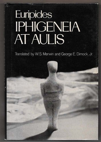 Iphigeneia at Aulis (Greek Tragedy in New Translations)