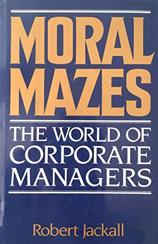 Moral Mazes: The World of Corporate Managers