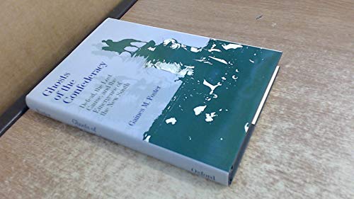 Ghosts of the Confederacy: Defeat, the Lost Cause, and the Emergence of the New South, 1865-1913