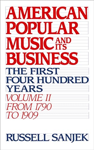 American Popular Music and Its Business: The First Four Hundred YearsVolume II: From 1790 to 1909
