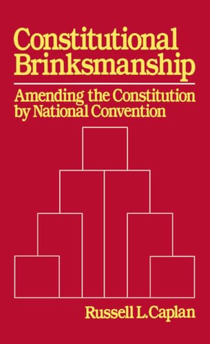 Constitutional Brinksmanship: Amending the Constitution by National Convention