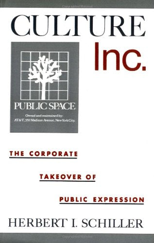 Culture, Inc.: The Corporate Takeover of Public Expression