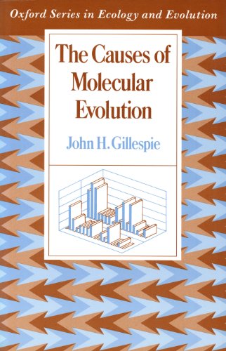 The Causes of Molecular Evolution (Oxford Series in Ecology and Evolution)