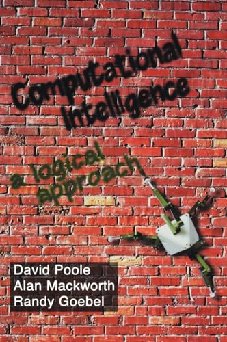 Computational Intelligence: A Logical Approach