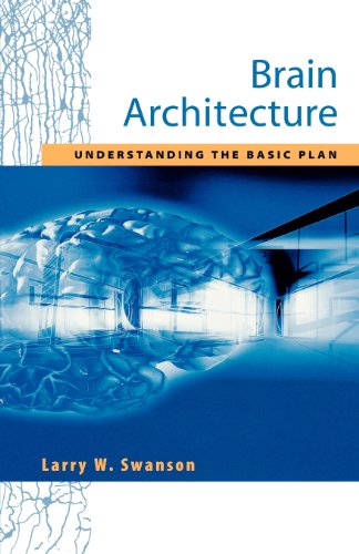 Brain Architecture: Understanding the Basic Plan