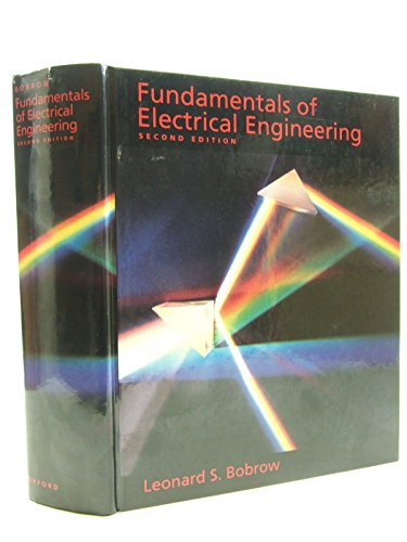 Fundamentals of Electrical Engineering (The ^AOxford Series in Electrical and Computer Engineering)