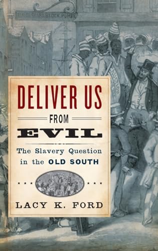 Deliver Us from Evil: The Slavery Question in the Old South