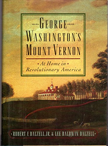 George Washington's Mount Vernon : At Home in Revolutionary America