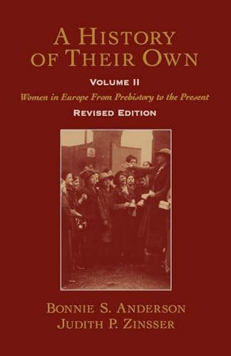 A History of Their Own: Women in Europe from Prehistory to the Present, Vol. 2