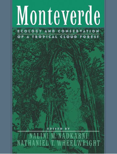 Monteverde: Ecology and Conservation of a Tropical Cloud Forest