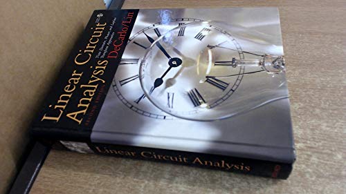 Linear Circuit Analysis: Time Domain, Phasor, and Laplace Transform Approaches (The ^AOxford Series in Electrical and Computer Engineering)