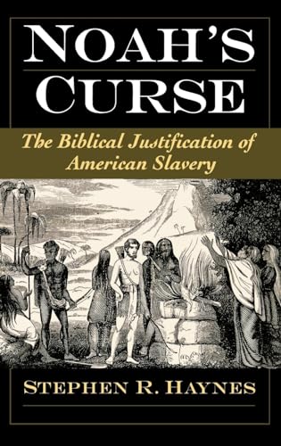 Noah's Curse : The Biblical Justification of American Slavery (Religion in America Series)
