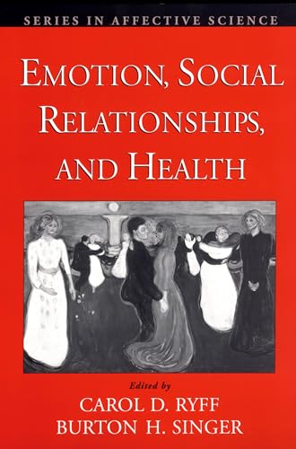 Emotion, Social Relationships, and Health (Series in Affective Science)