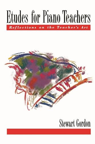 Etudes for Piano Teachers: Reflections on the Teacher's Art