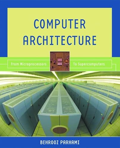 Computer Architecture: From Microprocessors to Supercomputers (The ^AOxford Series in Electrical and Computer Engineering)