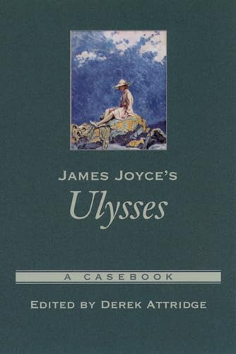 James Joyce's Ulysses: A Casebook (Casebooks in Criticism)