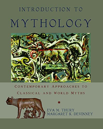Introduction to Mythology: Contemporary Approaches to Classical and World Myths