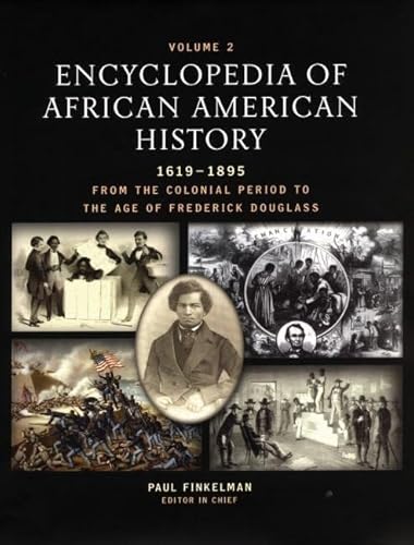 Encyclopedia of African American History, 1619-1895: From the Colonial Period to the Age of Frederick Douglass: (Encyclopedia of African American Culture and History), Volume 1, 2 & 3
