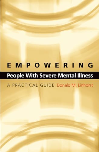 Empowering People with Severe Mental Illness: A Practical Guide