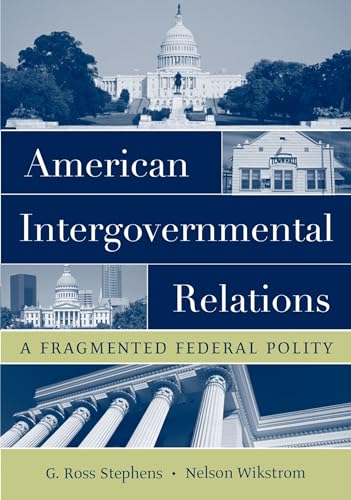 AMERICAN INTERGOVERNMENTAL RELATIONS: A Fragmented Federal Polity