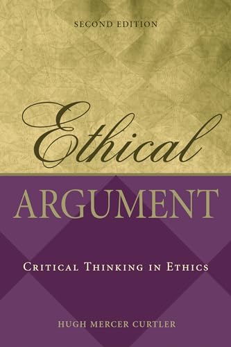 Ethical Argument: Critical Thinking in Ethics