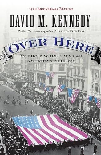 Over Here: The First World War and American Society