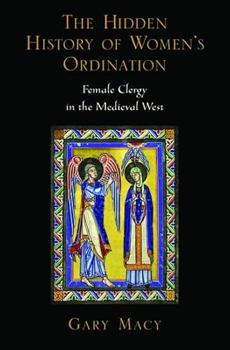 The Hidden History of Women's Ordination: Female Clergy in the Medieval West