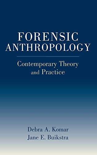 Forensic Anthropology: Contemporary Theory and Practice