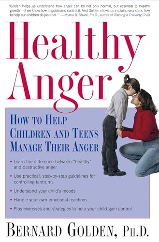 Healthy Anger: How to Help Children and Teens Manage Their Anger