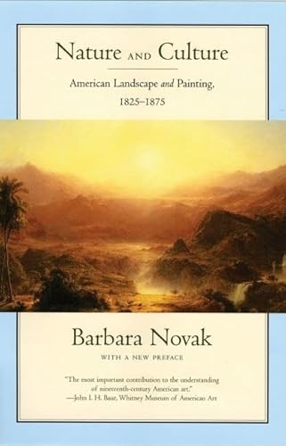 Nature and Culture: American Landscape and Painting, 1825-1875, With a New Preface